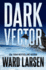 Dark Vector: a David Slaton and Tru Miller Novel (David Slaton and Tru Miller, 1)