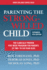 Parenting the Strong-Willed Child, Expanded Fourth Edition: the Clinically Proven Five-Week Program for Parents of Two-to Six-Year-Olds