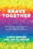 Brave Together: Lead By Design, Spark Creativity, and Shape the Future With the Power of Co-Creation