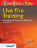 Live Fire Training: Principles and Practice to Nfpa 1403