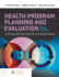 Health Program Planning and Evaluation: a Practical Systematic Approach to Community Health