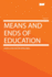 Means And Ends Of Education