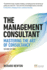 Management Consultant, the: Mastering the Art of Consultancy (Financial Times Series)