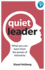 Quiet Leader: What You Can Learn From the Power of Introverts