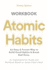 Atomic Habits: An Easy & Proven Way to Build Good Habits & Break Bad Ones (An Implementation Guide and Workbook Based on James Clear's Book)