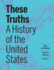 These Truths: a History of the United States (Inquiry Edition) (Volume 1)