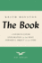 The Book: A Cover-To-Cover Exploration of the Most Powerful Object of Our Time