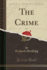 The Crime, Vol 4 Classic Reprint