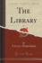 The Library, Vol 1 Classic Reprint