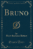 Bruno Classic Reprint
