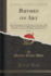 Rhymes on Art, Vol 2 of 2 Or the Remonstrance of a Painter in Two Parts, With Notes, and a Preface, Including Strictures on the State of the Arts, Patronage, and Public Taste Classic Reprint