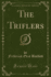 The Triflers Classic Reprint