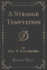 A Strange Temptation, Vol 1 of 3 Classic Reprint