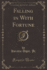 Falling in With Fortune Classic Reprint