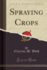 Spraying Crops Classic Reprint