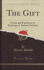 The Gift Forms and Functions of Exchange in Archaic Societies Classic Reprint
