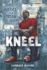 Kneel (Inkyard Press / Harlequin Teen)