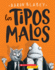 Los Tipos Malos (the Bad Guys) (1) (Tipos Malos, Los) (Spanish Edition)
