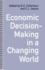 Economic Decision-Making in a Changing World