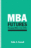 Mba Futures: Managing Mba's in the 1990'S