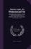 Electric Light, Its Production and Use: Embodying Plain Directions for the Treatment of Dynamo-Electric Machines, Batteries, Accumulators, and Electric Lamps