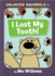 I Lost My Tooth! -an Unlimited Squirrels Book