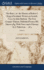 The Bruce; Or, the History of Robert I. King of Scotland. Written in Scotish Verse By John Barbour. the First Genuine Edition, Published From a Ms....Glossary By J. Pinkerton....of 3; Volume 2