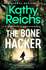 The Bone Hacker: the Brand New Thriller in the Bestselling Temperance Brennan Series