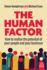 The Human Factor: How to Realize the Potential of your People and your Business