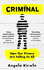 Criminal: How Our Prisons Are Failing Us All