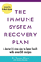 The Immune System Recovery Plan: a Doctor's 4-Step Program to Treat Autoimmune Disease