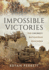 Impossible Victories: Ten Unlikely Battlefield Successes