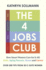 The 4 Jobs Club: How Smart Women Care for It All: Kids, Aging Parents, Home and Career