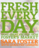 Fresh Every Day: More Great Recipes From Foster's Market: a Cookbook