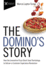 The Dominos Story: How the Innovative Pizza Giant Used Technology to Deliver a Customer Experience Revolution (the Business Storybook Series)