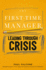 The First-Time Manager: Leading Through Crisis (First-Time Manager Series)