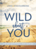 Wild About You