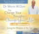 The Change Your Thoughts-Change Your Life, Live Seminar! : Living the Wisdom of the Tao