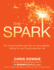 The Spark: the 28-Day Breakthrough Plan for Losing Weight, Getting Fit, and Transforming Your Life