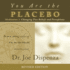 You Are the Placebo Meditation 1--Revised Edition: Changing Two Beliefs and Perceptions