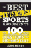 The Best Pittsburgh Sports Arguments: the 100 Most Controversial, Debatable Questions for Die-Hard Fans