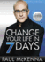 Change Your Life in 7 Days (I Can Make You)