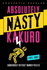 Absolutely Nasty Kakuro Level Three: Dangerously Difficult Number Puzzles