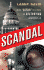 Scandal: How Gotcha Politics is Destroying America