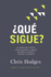 Qu Sigue? : El Camino Para Conocer a Dios, Encontrar Libertad, Descubrir Tu Propsito Y Marcar La Diferencia
