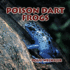 Poison Dart Frogs (Really Wild Life of Frogs)