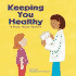 Keeping You Healthy: a Book About Doctors