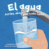 El Agua: Arriba, Abajo Y En Todos Lados