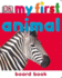 Animal (My First Board Book)