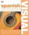 Spanish-English Visual Bilingual Dictionary (Dk Bilingual Dictionaries)
